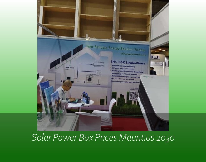Solar Power Box Prices Mauritius 2030